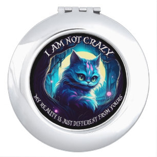 Cheshire Cat I am not crazy Compact Mirror
