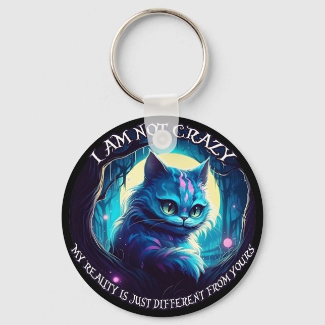Cheshire Cat I am not crazy Keychain (Front)