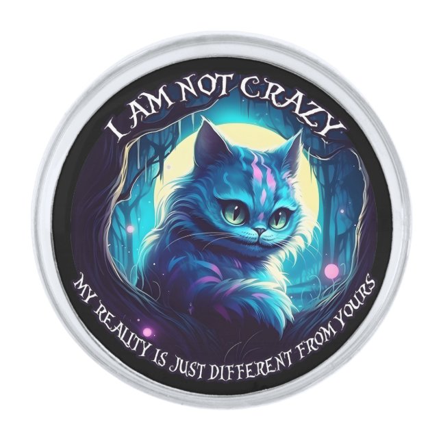 Cheshire Cat I am not crazy Silver Finish Lapel Pin (Front)