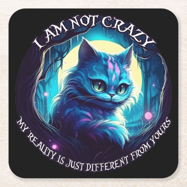 Cheshire Cat I am not crazy Square Paper Coaster (Front)