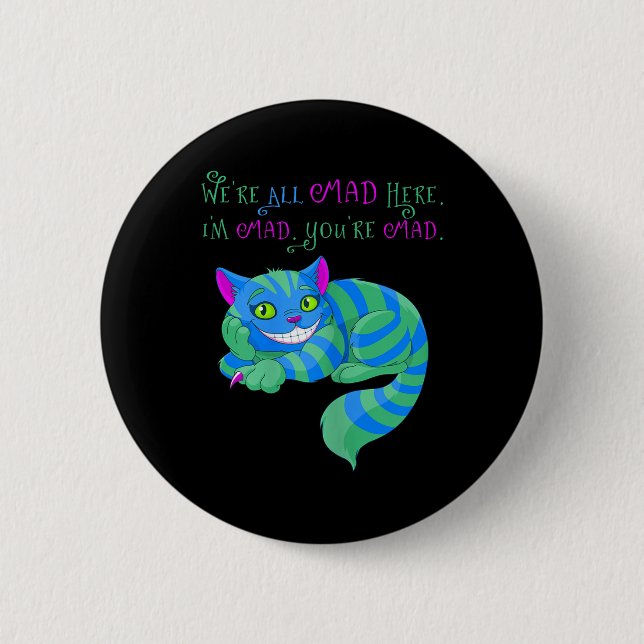 Cheshire Cat Were All Mad Here Alice In Wonderland Button (Front)