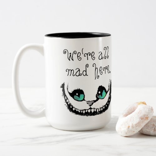 Cheshire Cat Were All Mad Here Entirely Bonkers Two_Tone Coffee Mug