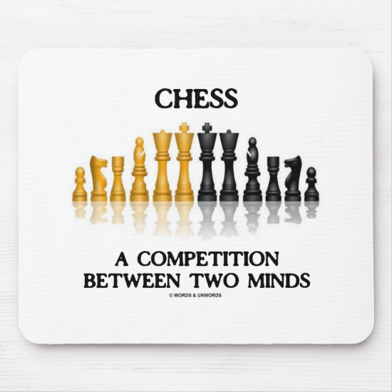 Chess A Competition Between Two Minds (Chess Set) Mouse Pad