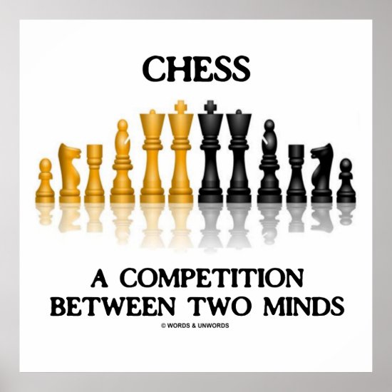 Chess A Competition Between Two Minds (Chess Set) Poster