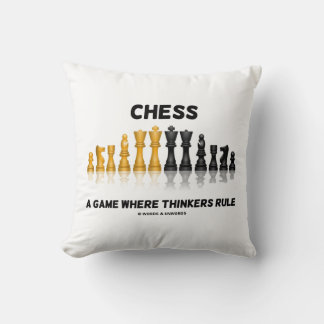 Chess A Game Where Thinkers Rule (Chess Set) Throw Pillow