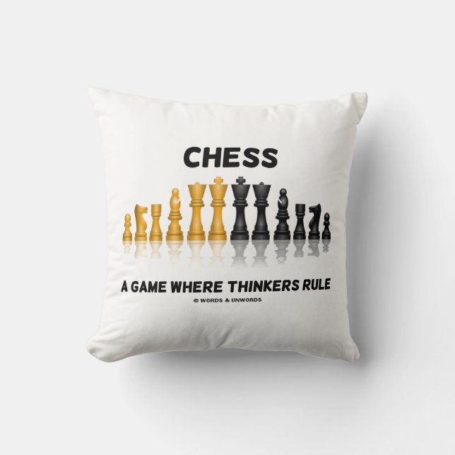 Chess A Game Where Thinkers Rule (Chess Set) Throw Pillow (Front)
