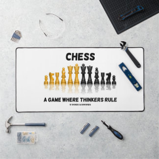 Chess A Game Where Thinkers Rule Reflective Chess Desk Mat