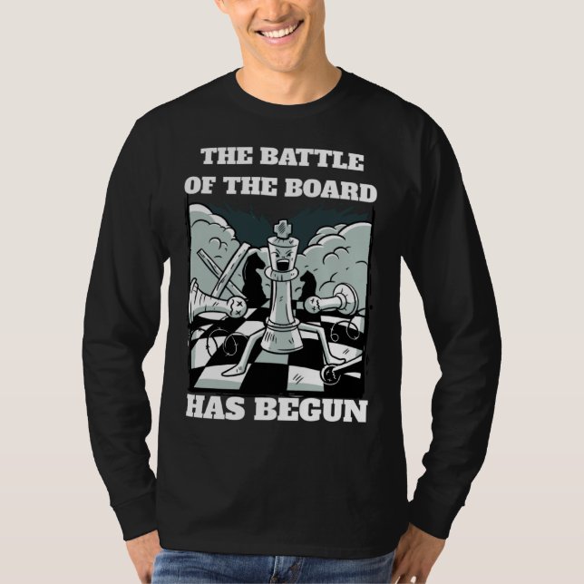 Chess Battle Saying The Battle of the board has be T-Shirt (Front)