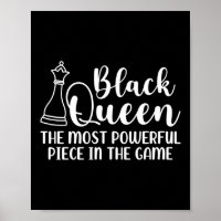 Black Queen Most Powerful Piece In The Game Chess Poster