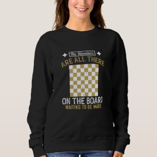 Chess - Blunders are waiting to be made Sweatshirt
