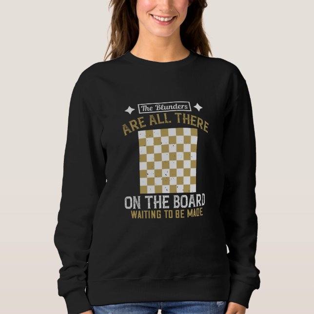 Chess - Blunders are waiting to be made Sweatshirt (Front)