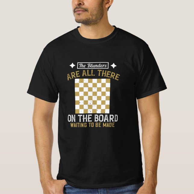 Chess - Blunders are waiting to be made T-Shirt (Front)