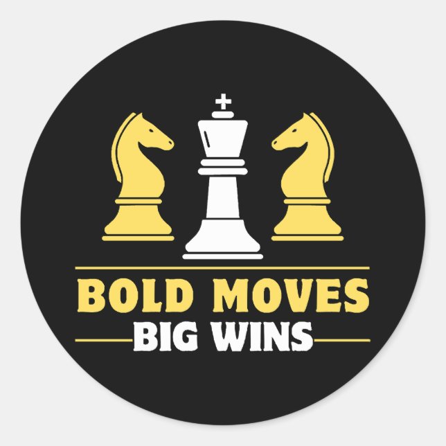 Chess - Bold moves, big wins Classic Round Sticker (Front)