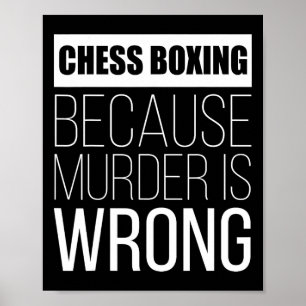 Chess Boxing Because Murder Is Wrong Funny  Poster