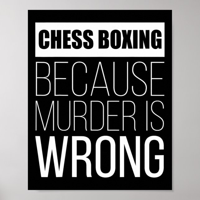 Chess Boxing Because Murder Is Wrong Funny  Poster (Front)