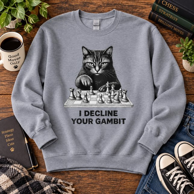 Chess Cat Declines Your Gambit Sweatshirt (Creator Uploaded)