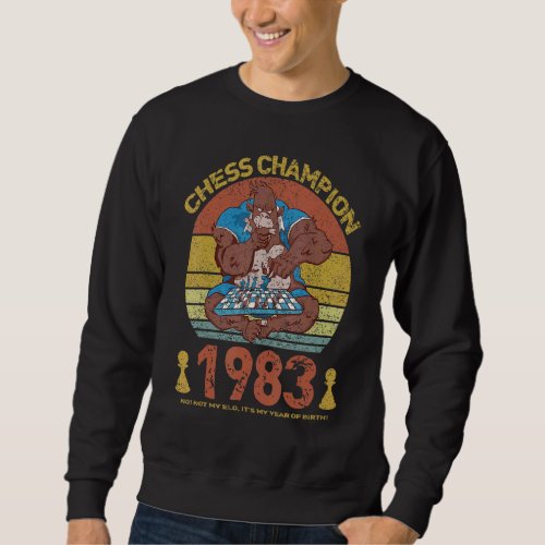 Chess Champion 1983  Not My Elo Its My Year Of Bi Sweatshirt