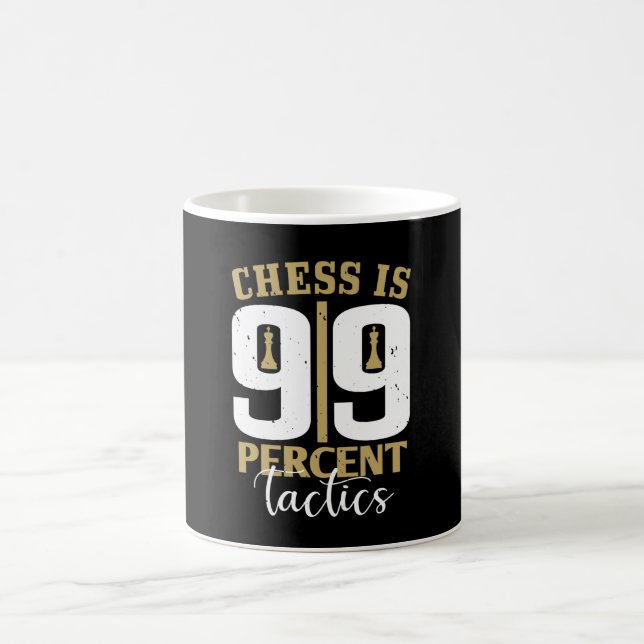 Chess - Chess is 99 Percent Tactics Coffee Mug (Center)