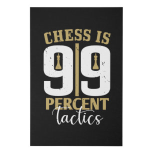 Chess - Chess is 99 Percent Tactics Faux Canvas Print