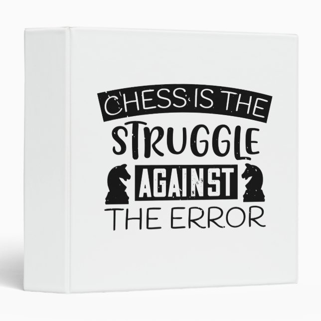 Chess - Chess is struggle against error 3 Ring Binder (Front/Spine)
