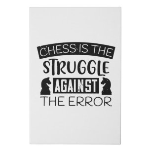 Chess - Chess is struggle against error Faux Canvas Print