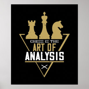 Chess - Chess Is The Art Of Analysis Poster