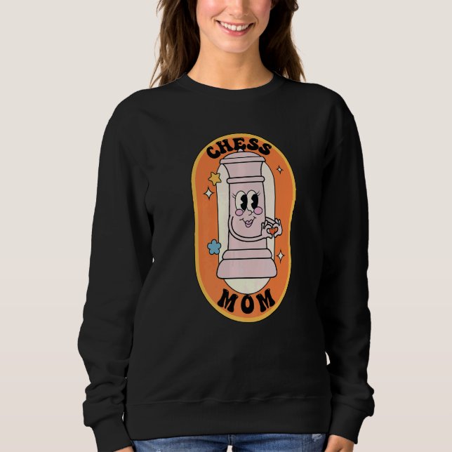 Chess  Chess player Mom Mother Sweatshirt (Front)