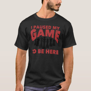   Chess Chessboxing I Paused My Game To Be Here Ch T-Shirt