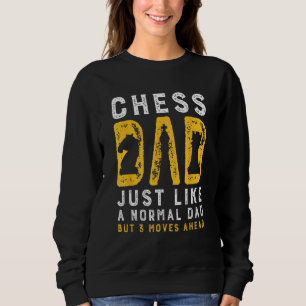 Chess Dad 3 Moves Ahead Chess Playing Father Sweatshirt