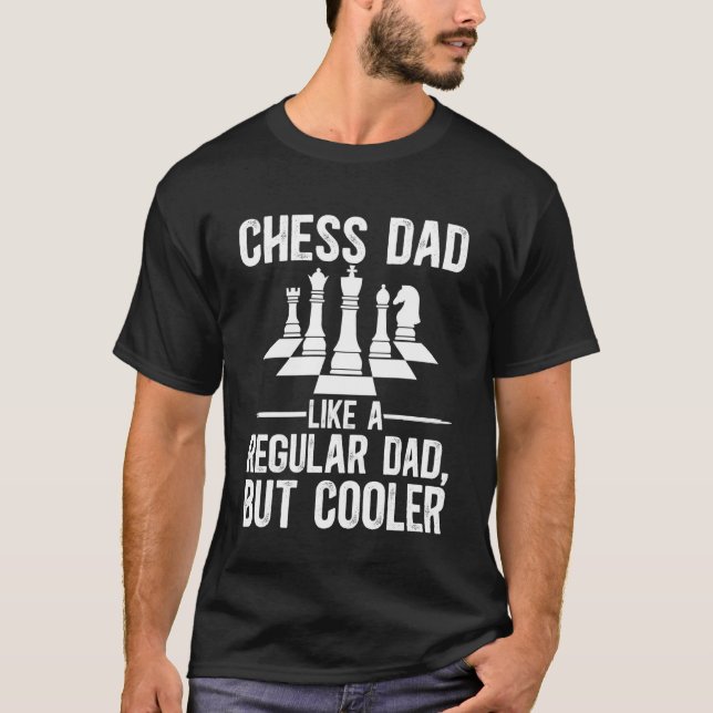 Chess Dad Definition Dad of A Chess Player Dad Che T-Shirt (Front)