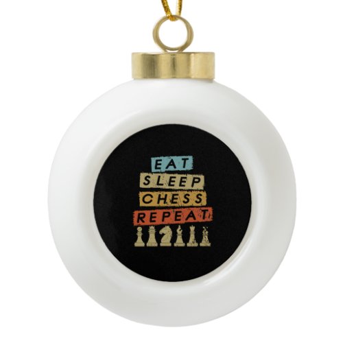 Chess - Eat Sleep Chess Repeat Ceramic Ball Christmas Ornament