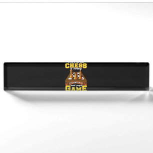 chess game is smart people funny chess player desk name plate