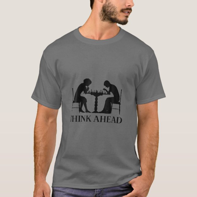 Chess Game Think Ahead School Chess Club Trendy T-Shirt (Front)