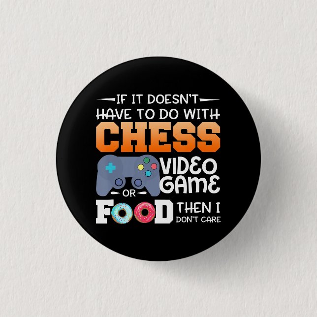 Chess Gift | Chess Video Game Or Food Design Button (Front)