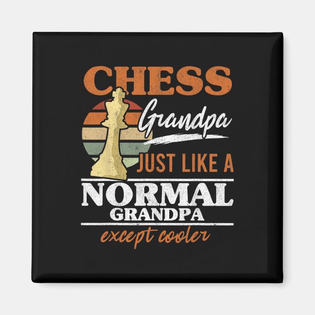 Chess Grandpa Just Like A Normal Grandfather Chess Magnet (Front)