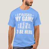 Ho messo in pausa il mio gioco per essere qui camicia divertente gioco regalo Unisex T-Shirt - Italia