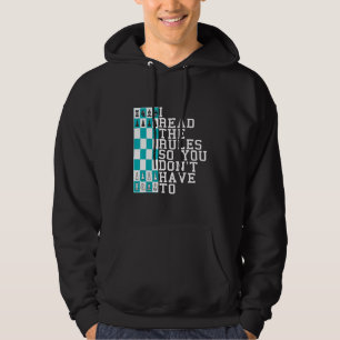 Chess I Read The Rules So You Don't Have To Presen Hoodie