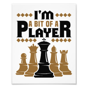 Chess I'm a  Bit of a Player Photo Print