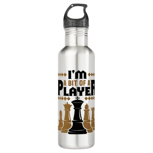 Chess Im a  Bit of a Player Stainless Steel Water Bottle