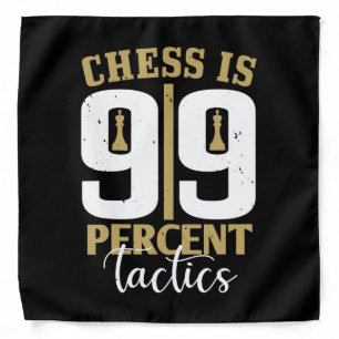 Chess Is 99 Percent Tactics Bandana