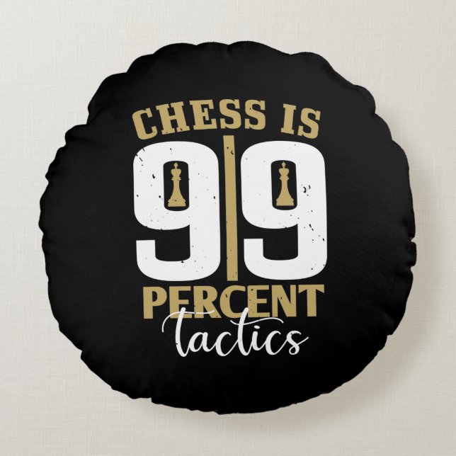 Chess Is 99 Percent Tactics Round Pillow (Front)