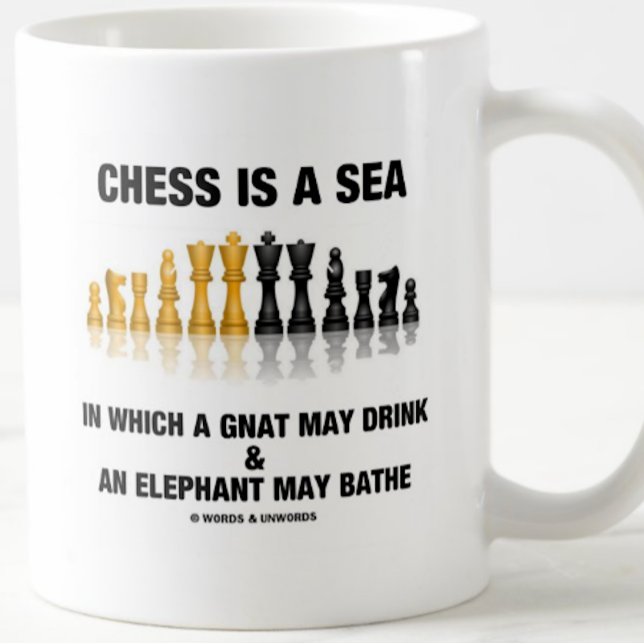 Chess Is A Sea In Which Gnat May Drink Elephant Coffee Mug (Mug for any chess player who is reflective of the depth that can be found in the game of chess)