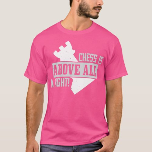 Chess is above all a fight01 1  T_Shirt