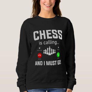 Chess is calling Chess Player Pun Quote Sweatshirt