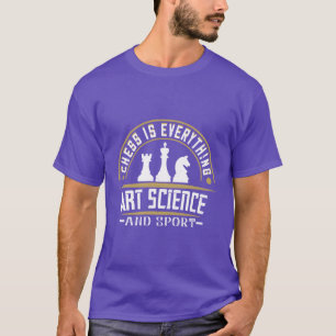 Chess is everything art science and sport retro T-Shirt