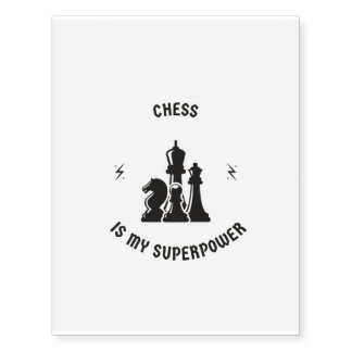 Chess is my superpower temporary tattoos