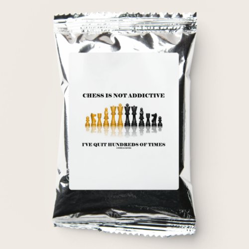 Chess Is Not Addictive I've Quit Hundreds Of Times Coffee Drink Mix