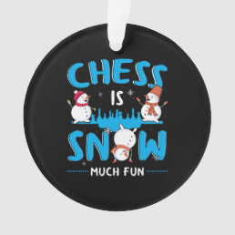 Chess is Snow Much Fun - Winter Holiday Snowman Ornament