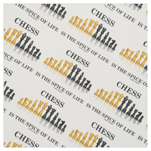 Chess Is The Spice Of Life Chess Set Pieces Humor Fabric