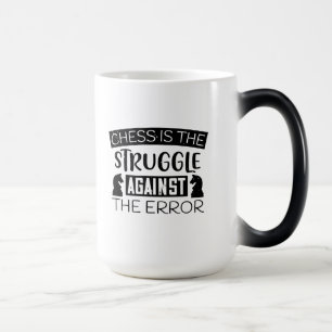 Chess Is The Struggle Against The Error Color Morph Mug